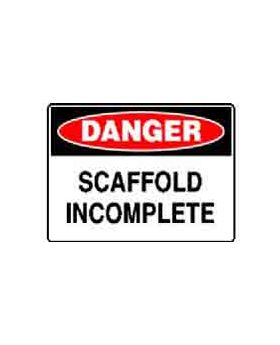 DANGER SCAFFOLD INCOMPLETE SIGN 354DF