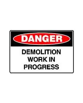DANGER DEMOLITION WORK IN PROGRESS SIGN 83DMC