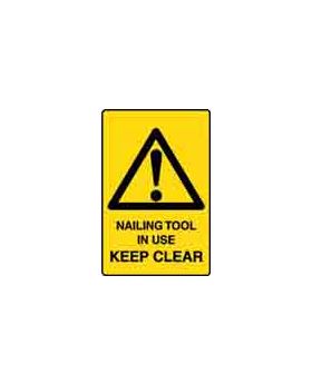 NAILING TOOL IN USE KEEP CLEAR SIGN 68W