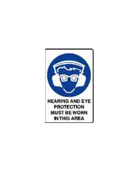 HEARING AND EYE PROTECTION MUST BE WORN IN THIS AREA SIGN 40MSAV