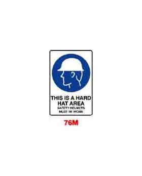 THIS IS A HARD HAT AREA SAFETY HELMETS MUST BE WORN SIGN 76MMC
