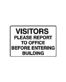 VISITORS REPORT TO THE OFFICE BEFORE ENTERING BUILDING SIGN 145P