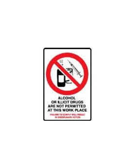 ALCOHOL OR ILLICIT DRUGS NOT PERMITTED AT THIS WORK PLACE SIGN 378PP