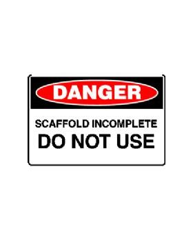 SCAFFOLD INCOMPLETE DO NOT USE SIGN 149DMC