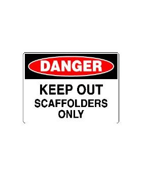 KEEP OUT SCAFFOLDERS ONLY SIGN 355DF