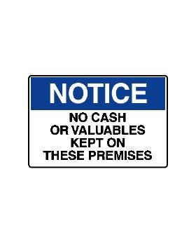 NOTICE NO CASH OR VALUABLES KEPT ON THESE PREMISES SIGN 34NS