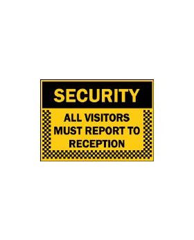 SECURITY ALL VISITORS MUST REPORT TO RECEPTION SIGN 134P